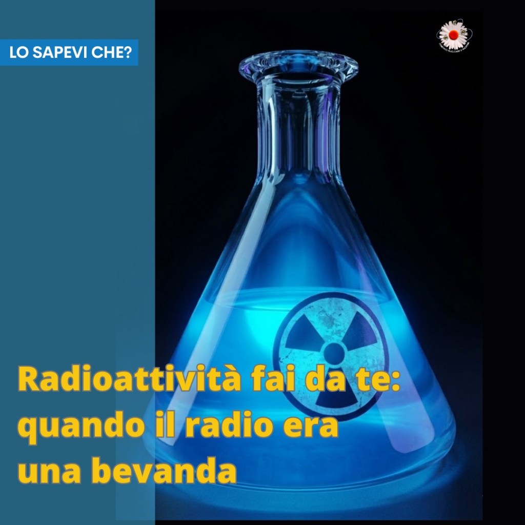 Radioattività fai da te: quando il radio era una bevanda